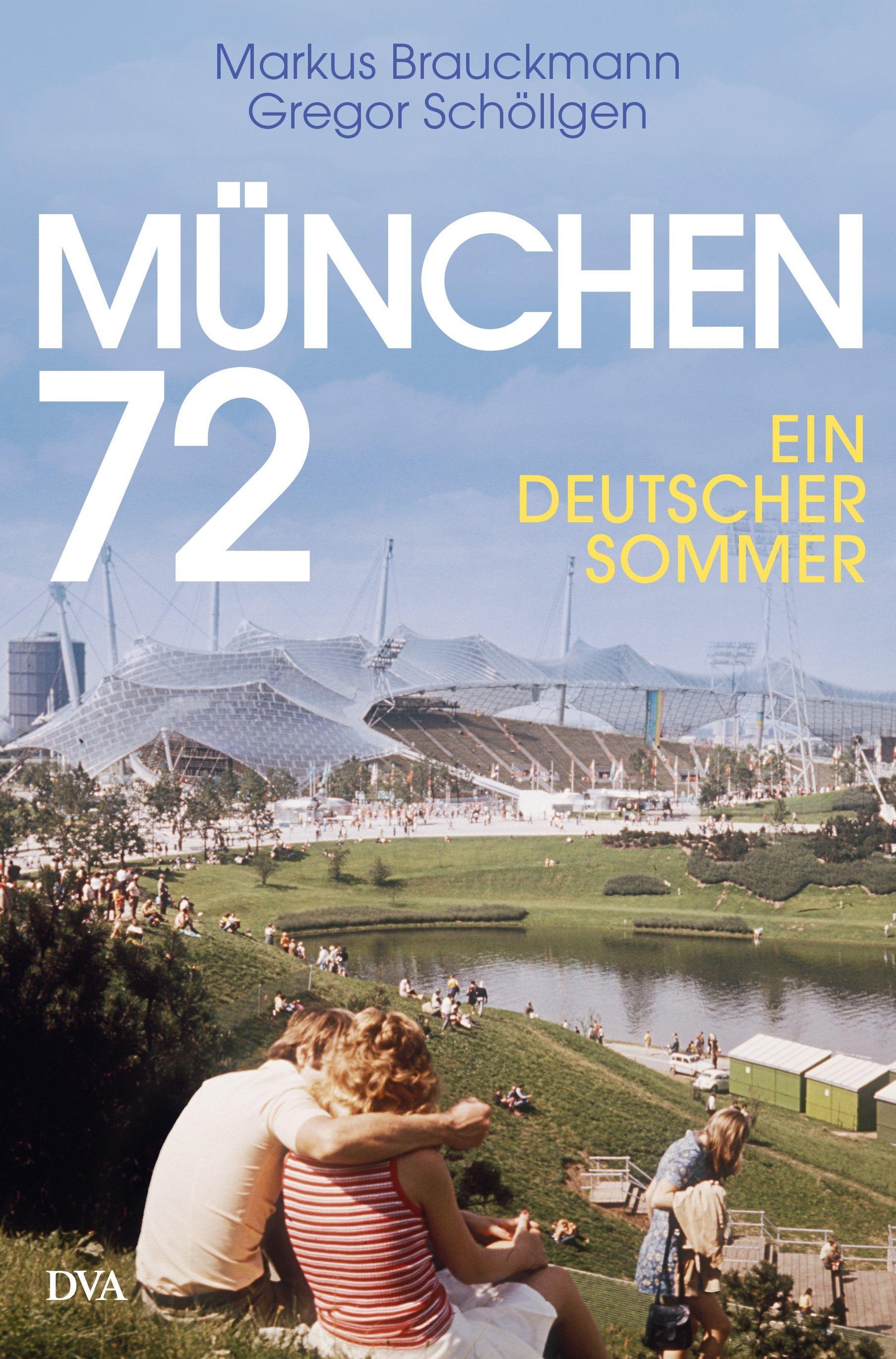 München 72 Ein deutscher Sommer