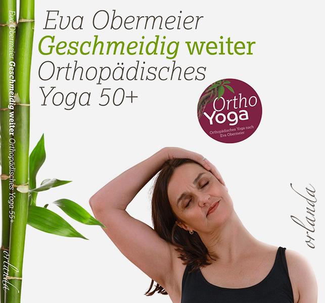 Geschmeidig weiter Orthopädisches Yoga 50plus