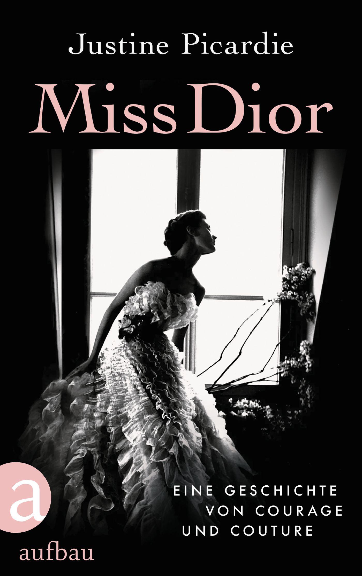 Miss Dior Eine Geschichte von Courage und Couture