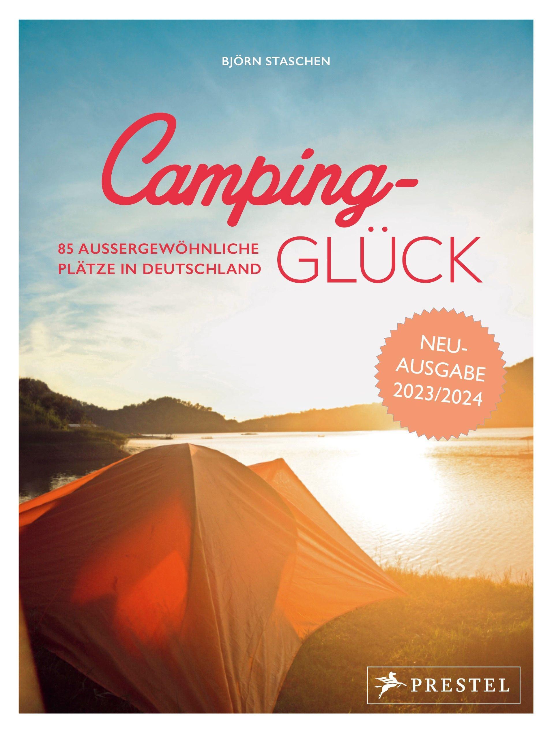 Camping-Glück 85 außergewöhnliche Plätze in Deutschland. Erweiterte und aktualisierte Neuausgabe 2023/24