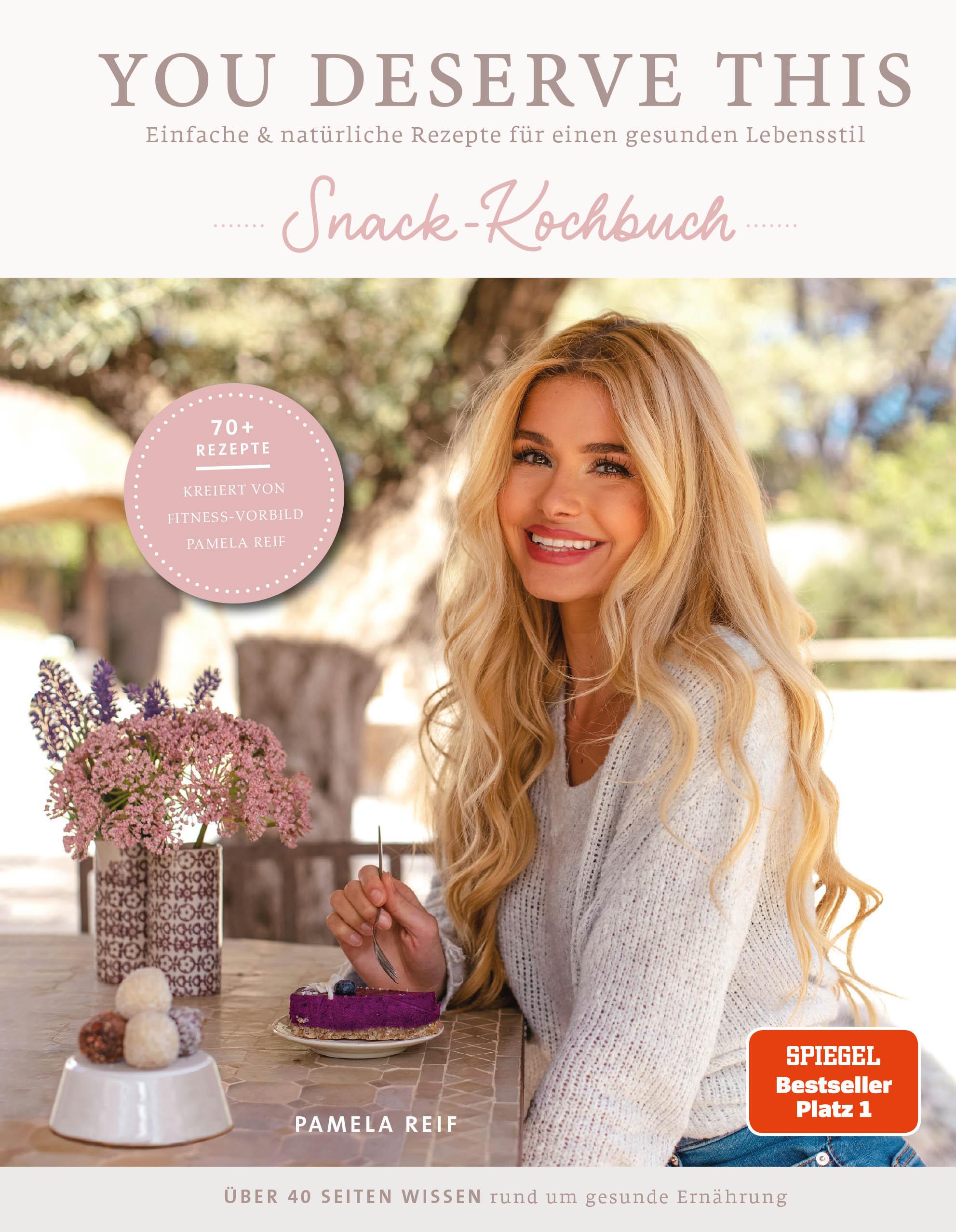 You deserve this. Snack-Kochbuch Einfache & natürliche Rezepte für einen gesunden Lebensstil von Pamela Reif. Einfache & natürliche Rezepte für einen gesunden Lebensstil.